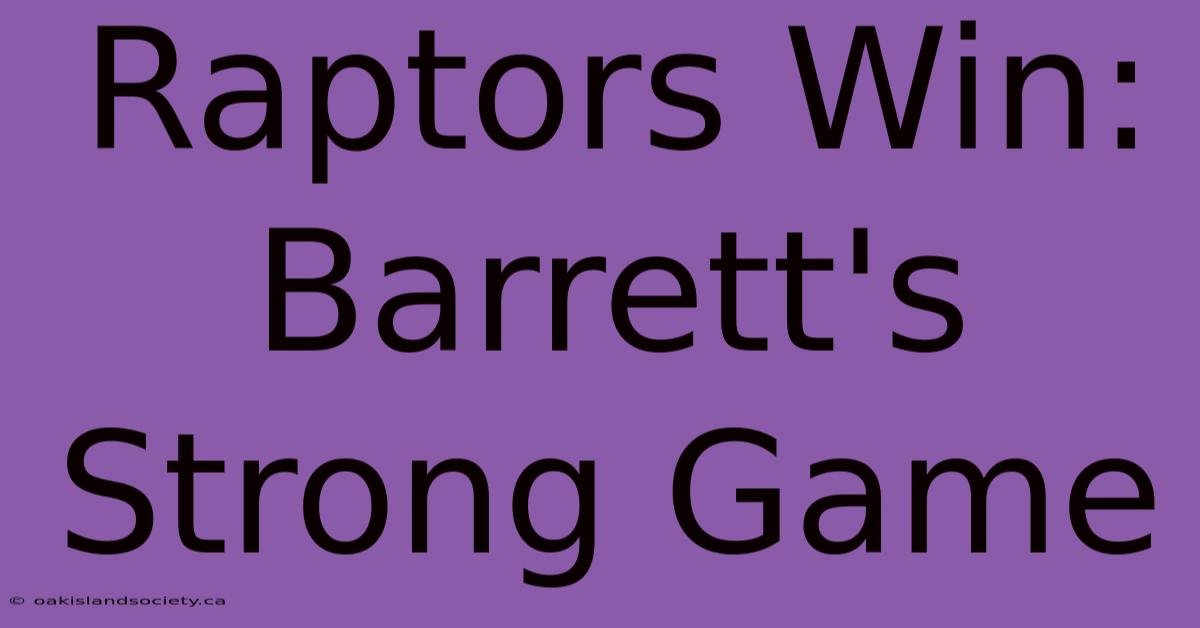 Raptors Win: Barrett's Strong Game