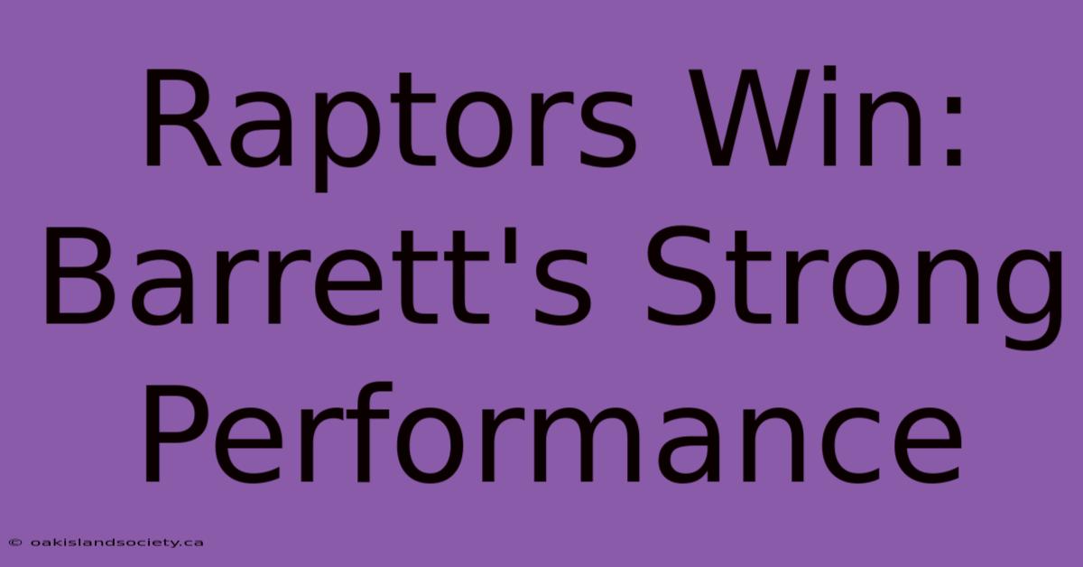 Raptors Win: Barrett's Strong Performance