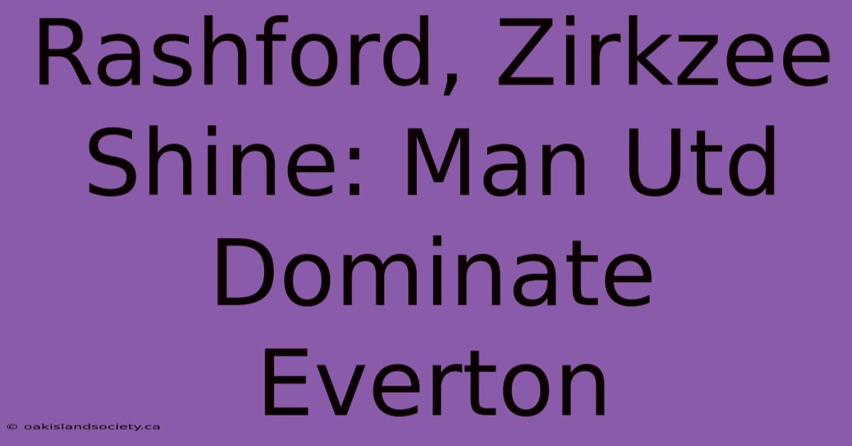 Rashford, Zirkzee Shine: Man Utd Dominate Everton