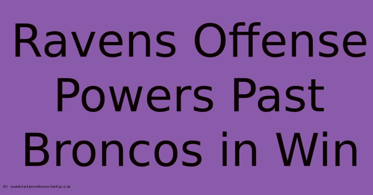 Ravens Offense Powers Past Broncos In Win