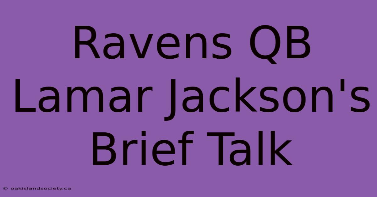 Ravens QB Lamar Jackson's Brief Talk