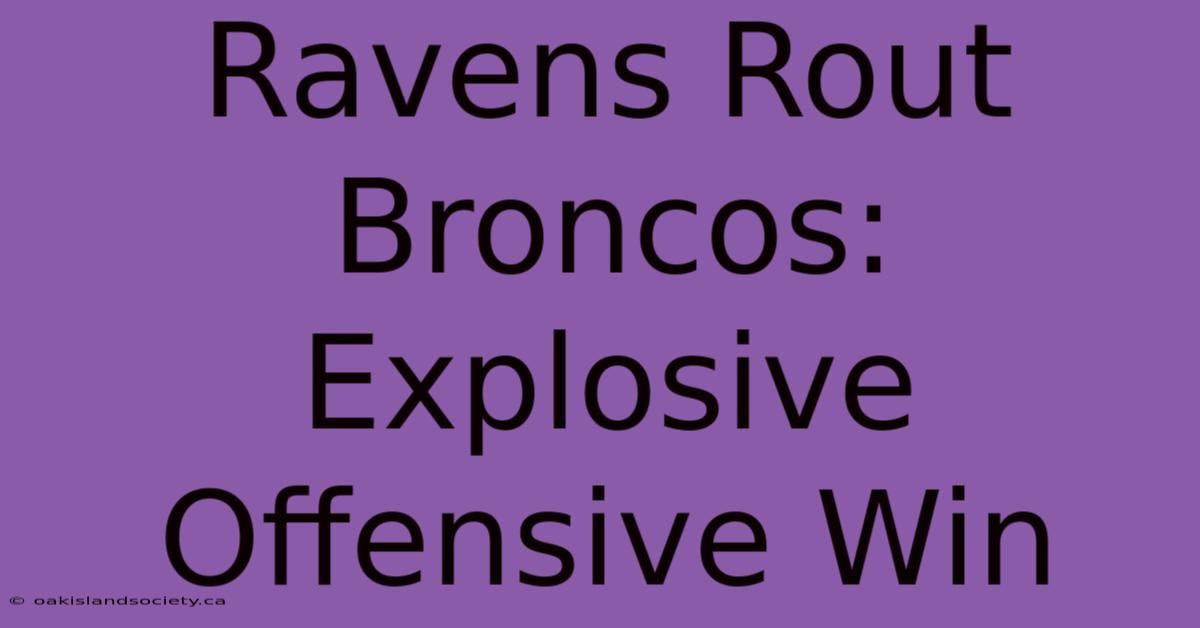 Ravens Rout Broncos: Explosive Offensive Win