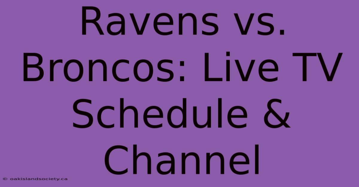 Ravens Vs. Broncos: Live TV Schedule & Channel 