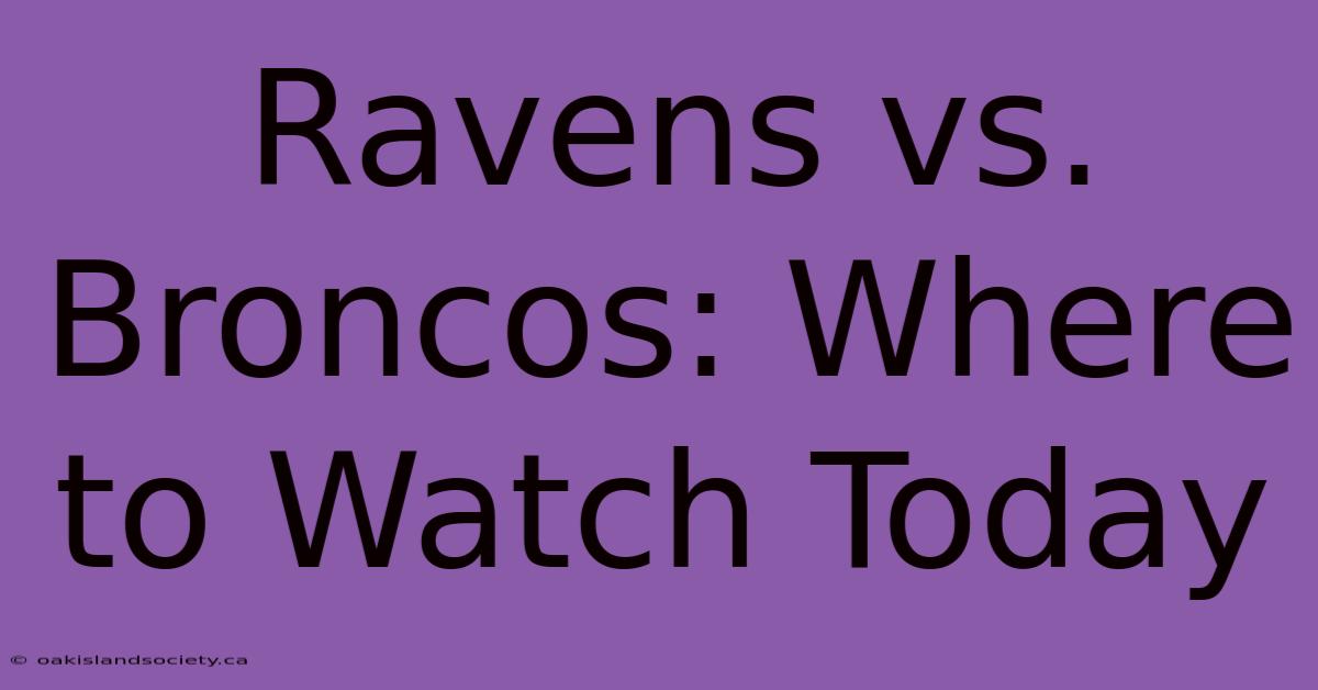 Ravens Vs. Broncos: Where To Watch Today