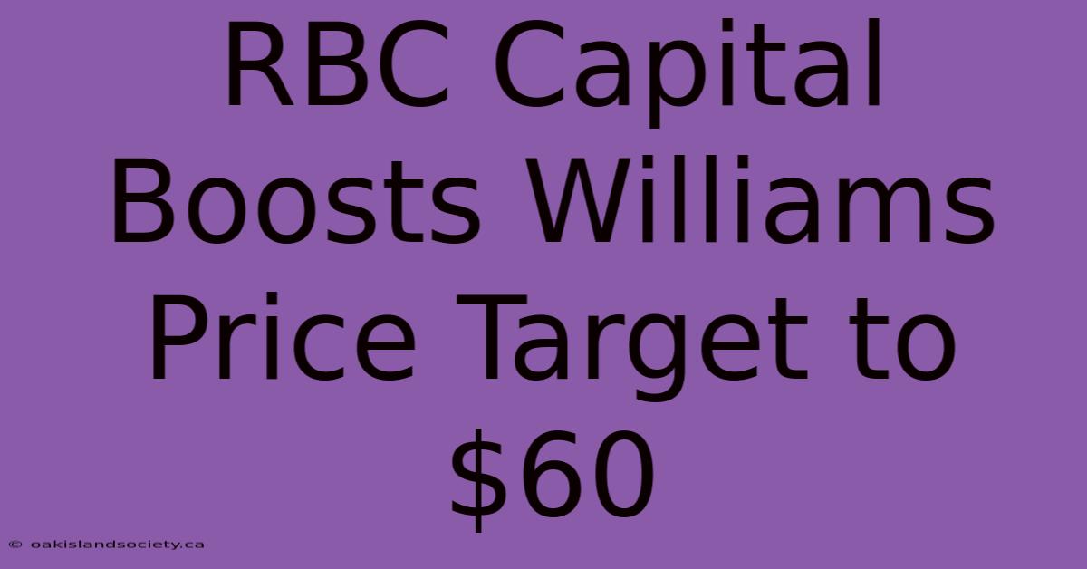 RBC Capital Boosts Williams Price Target To $60