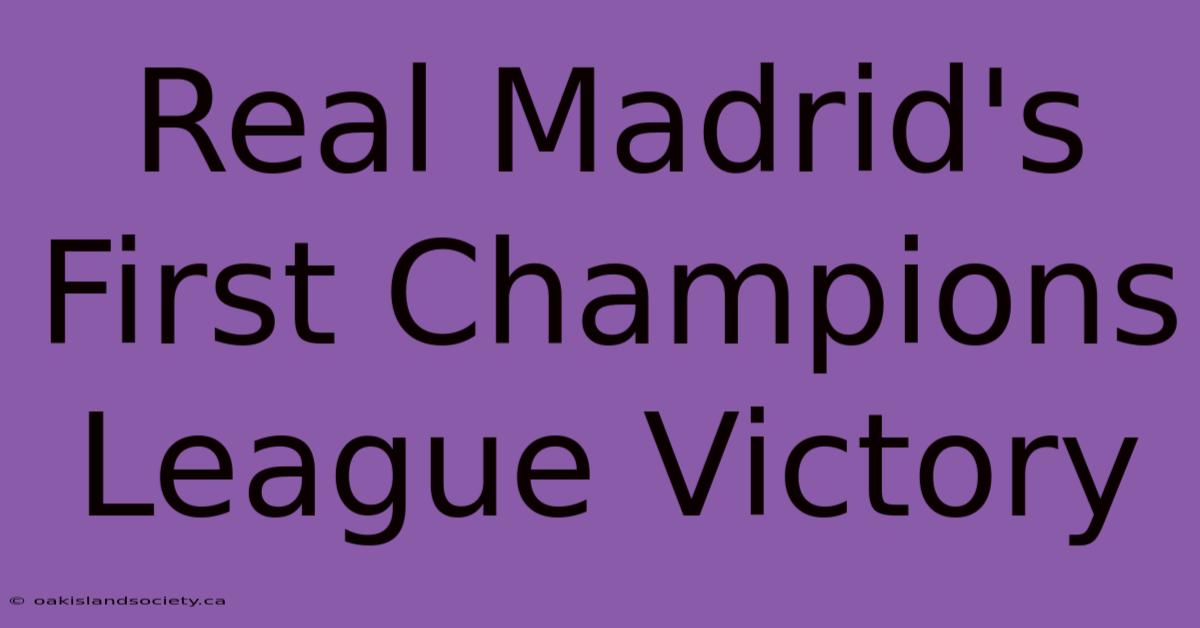 Real Madrid's First Champions League Victory