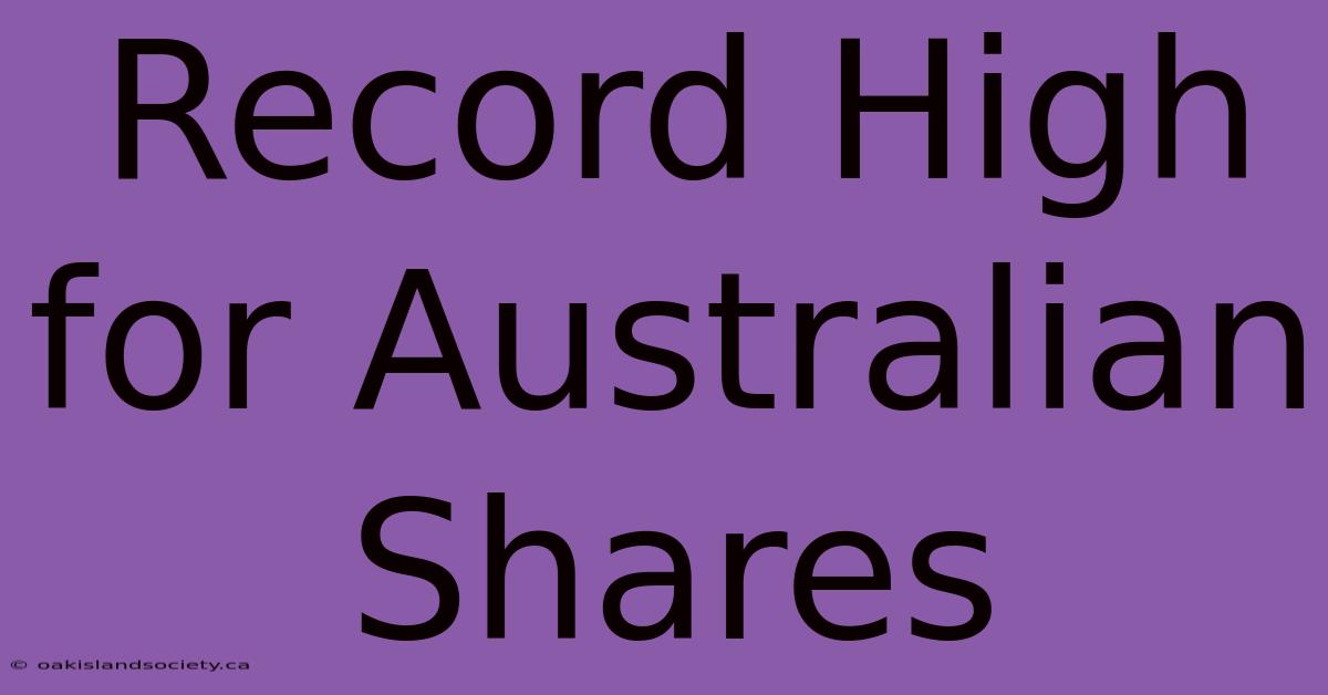 Record High For Australian Shares