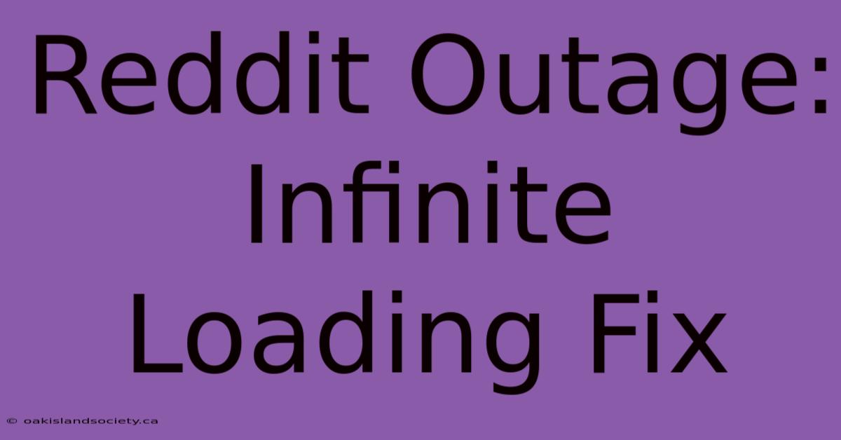 Reddit Outage: Infinite Loading Fix