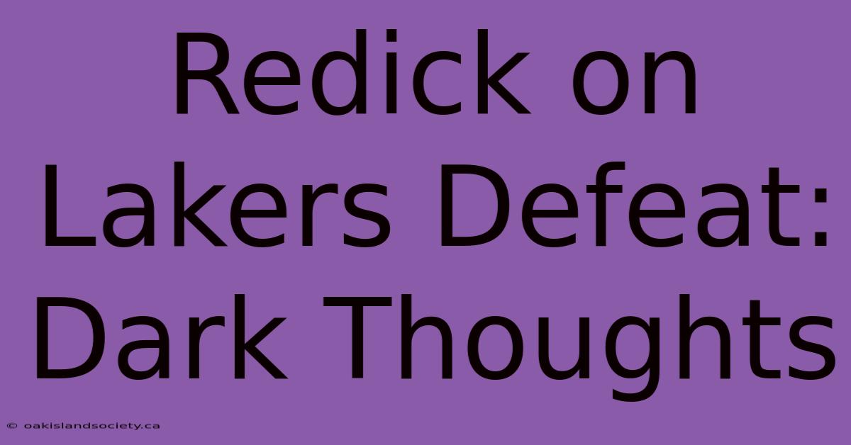 Redick On Lakers Defeat: Dark Thoughts