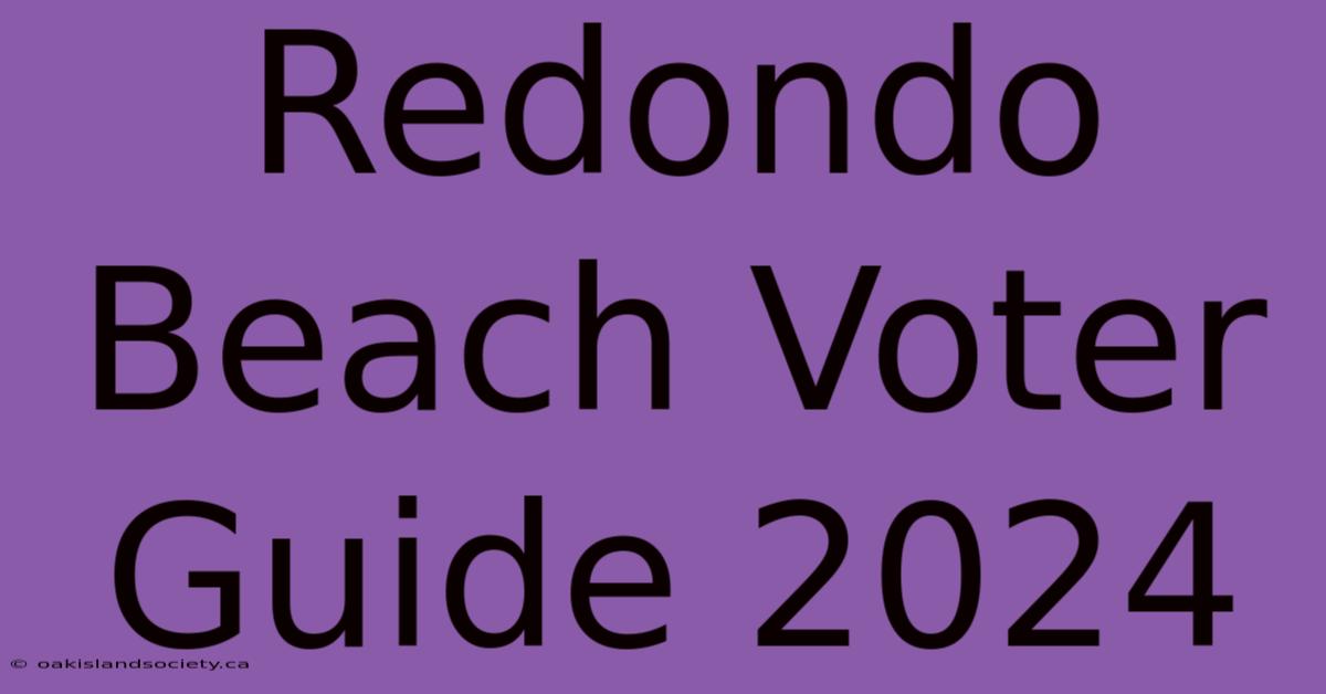 Redondo Beach Voter Guide 2024