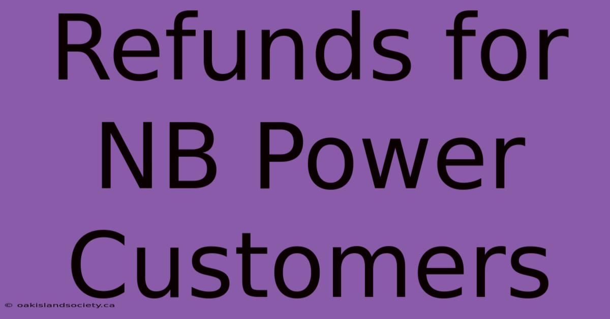 Refunds For NB Power Customers