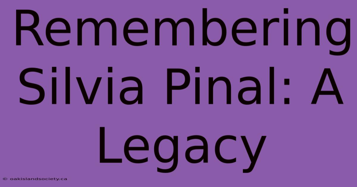 Remembering Silvia Pinal: A Legacy