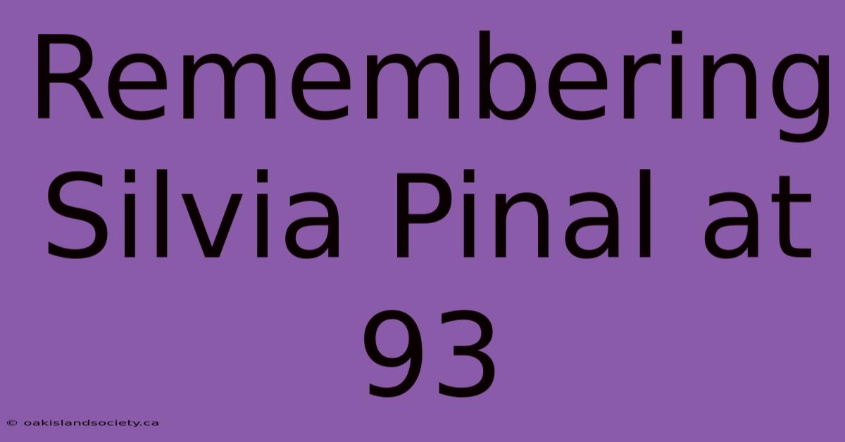 Remembering Silvia Pinal At 93