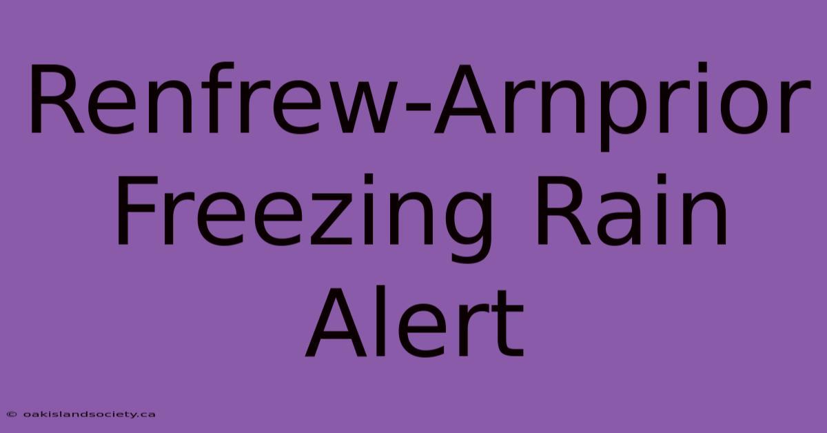 Renfrew-Arnprior Freezing Rain Alert