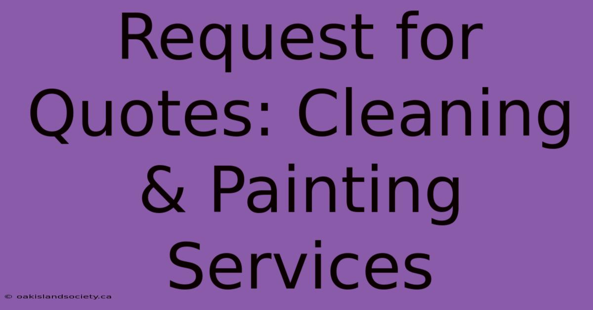 Request For Quotes: Cleaning & Painting Services