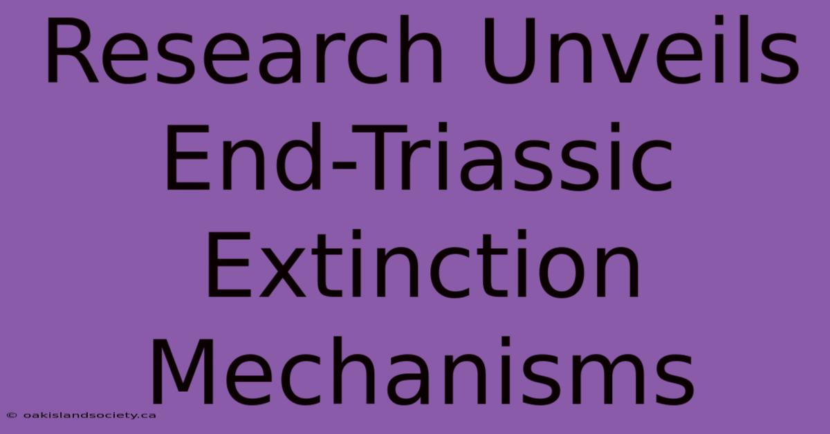 Research Unveils End-Triassic Extinction Mechanisms