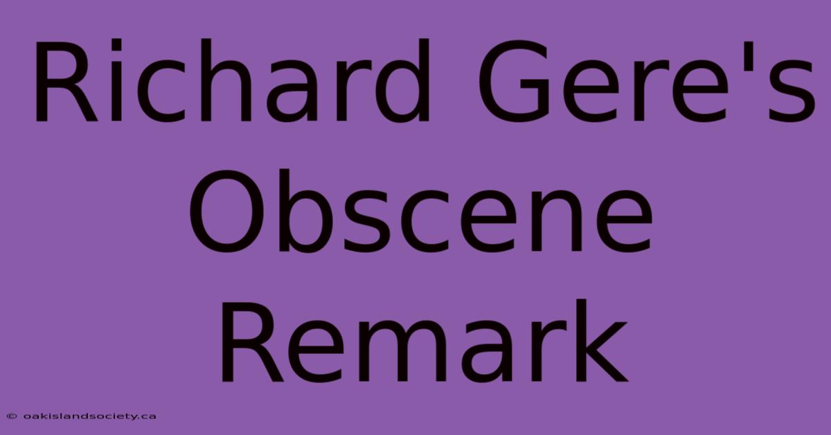 Richard Gere's Obscene Remark