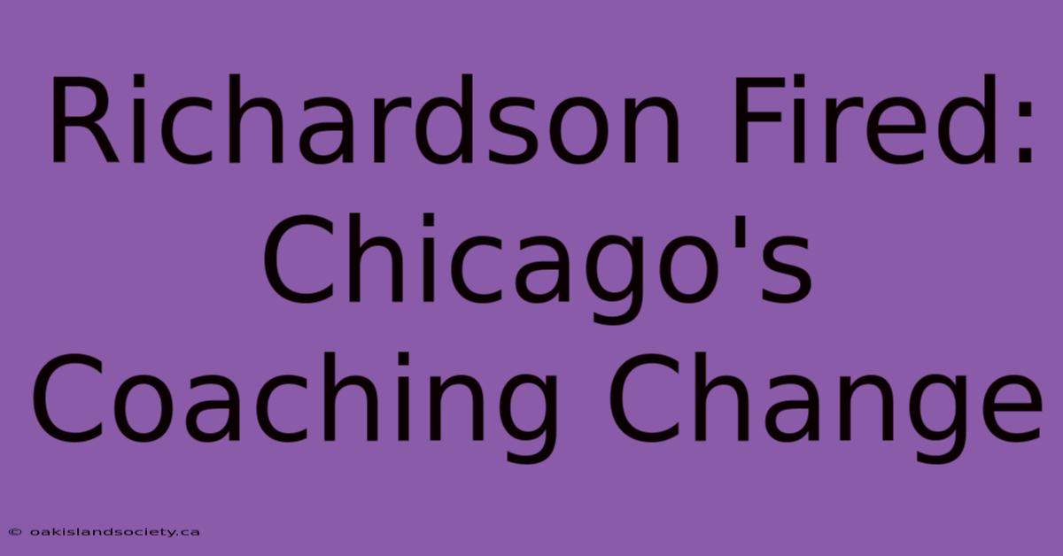 Richardson Fired: Chicago's Coaching Change