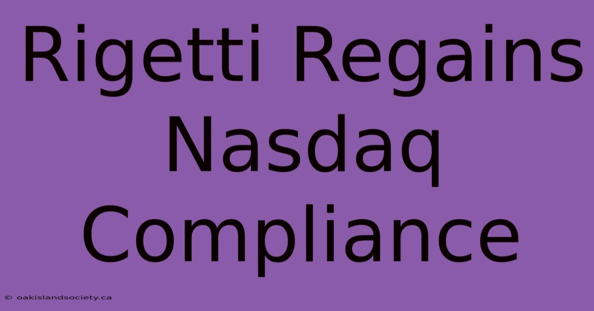 Rigetti Regains Nasdaq Compliance 