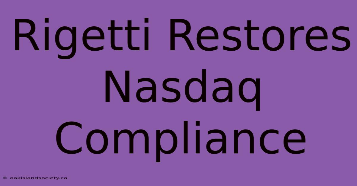 Rigetti Restores Nasdaq Compliance