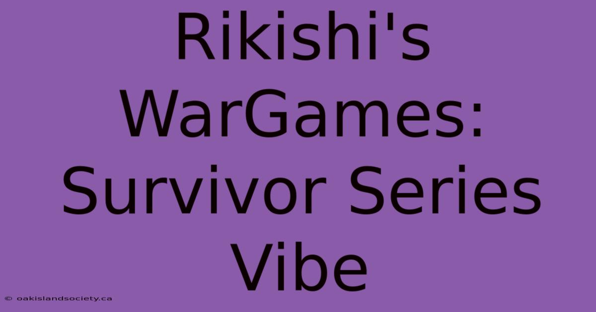 Rikishi's WarGames: Survivor Series Vibe