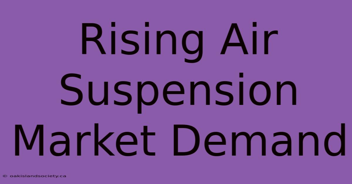 Rising Air Suspension Market Demand