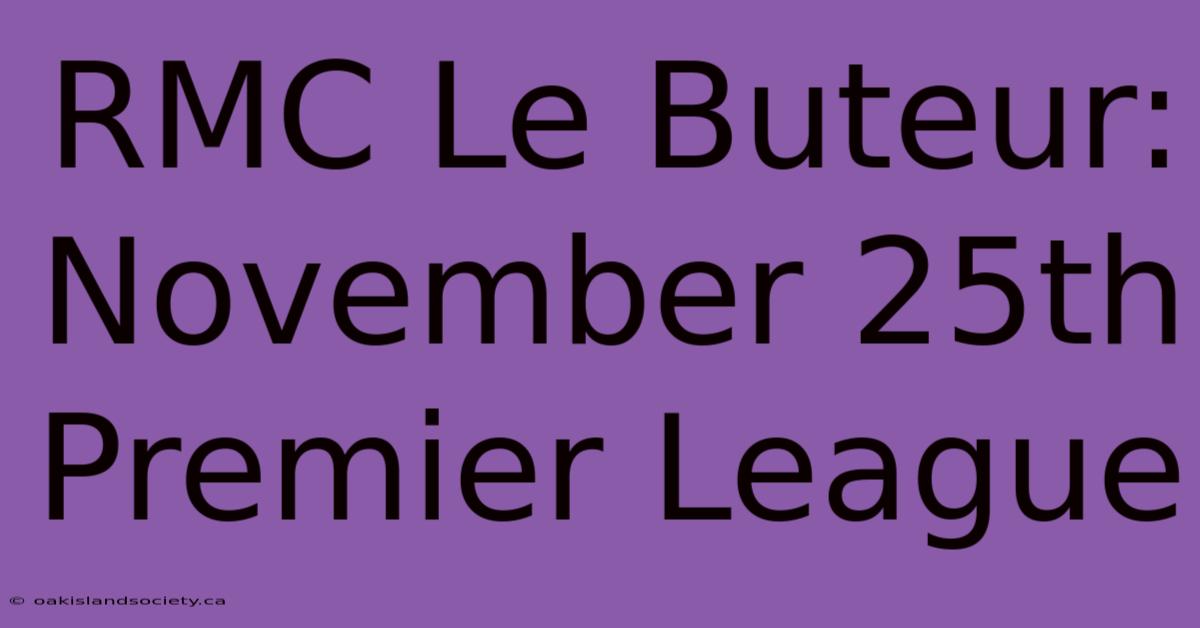 RMC Le Buteur: November 25th Premier League