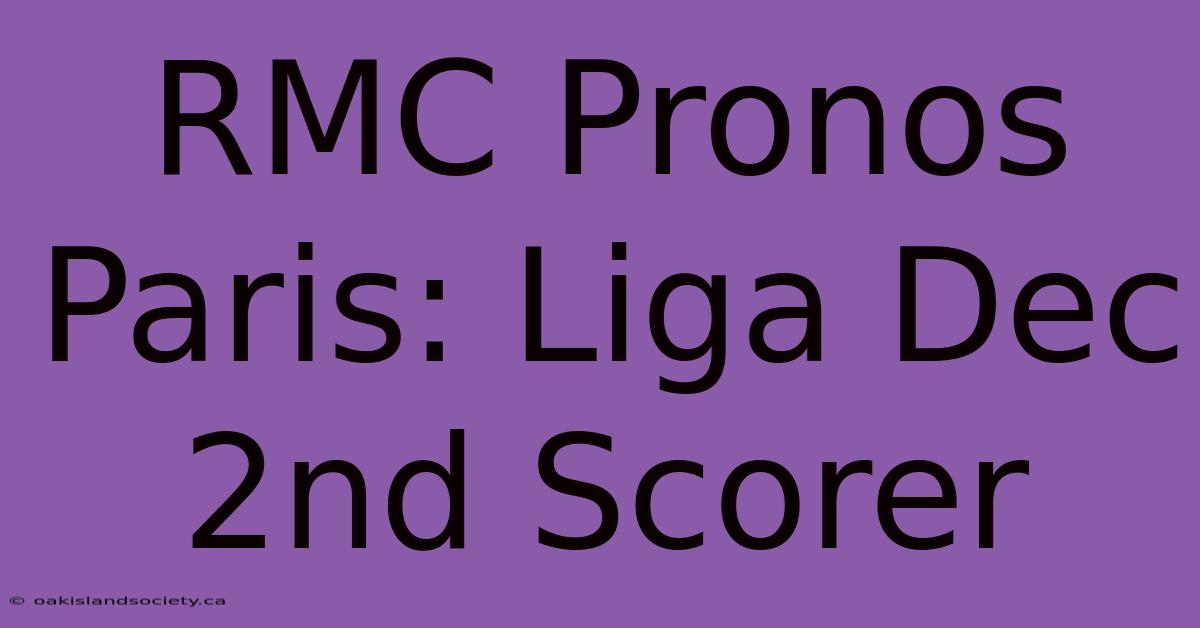 RMC Pronos Paris: Liga Dec 2nd Scorer