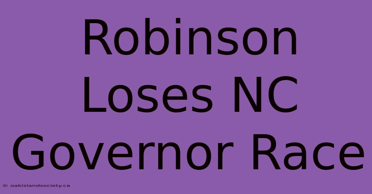 Robinson Loses NC Governor Race