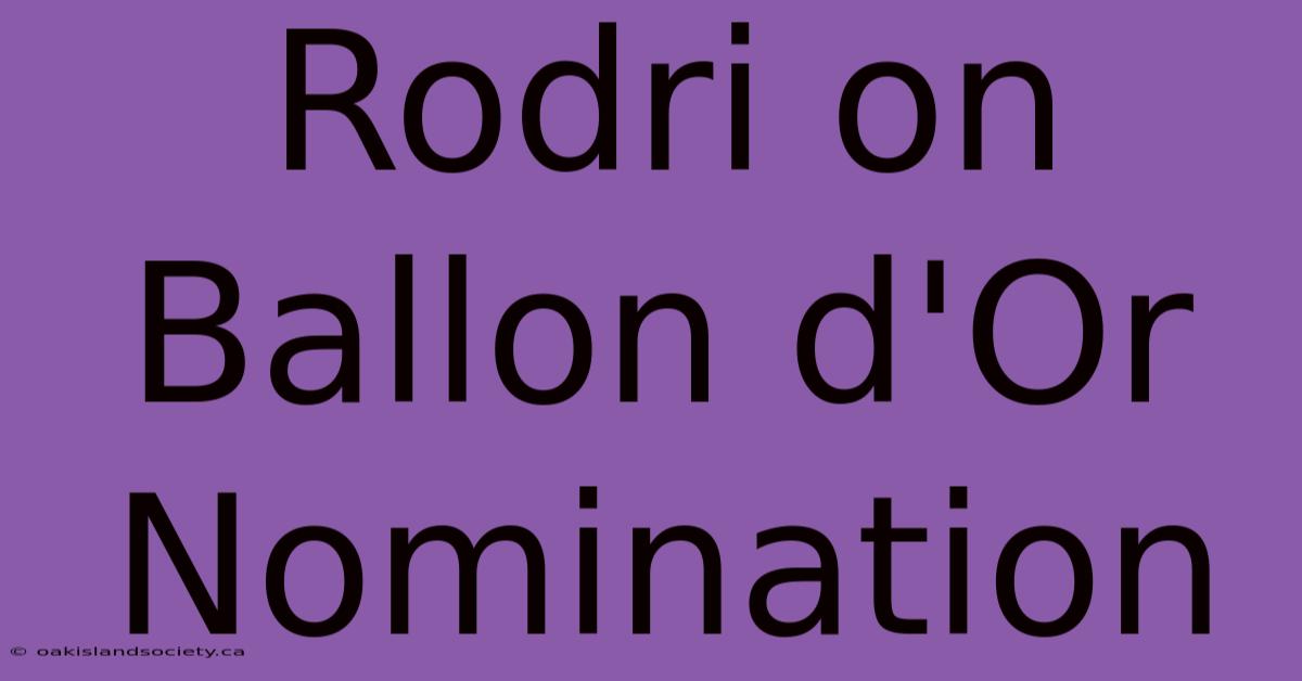 Rodri On Ballon D'Or Nomination