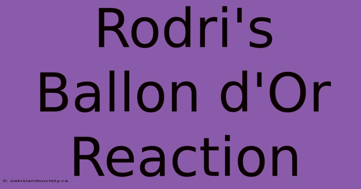 Rodri's Ballon D'Or Reaction