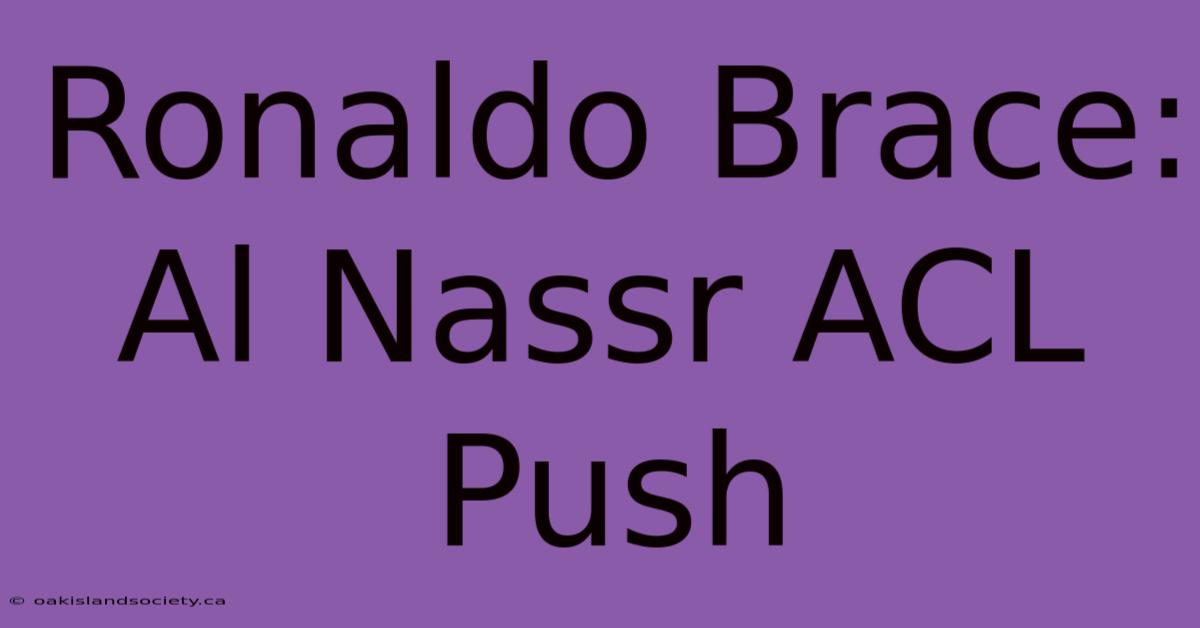 Ronaldo Brace: Al Nassr ACL Push