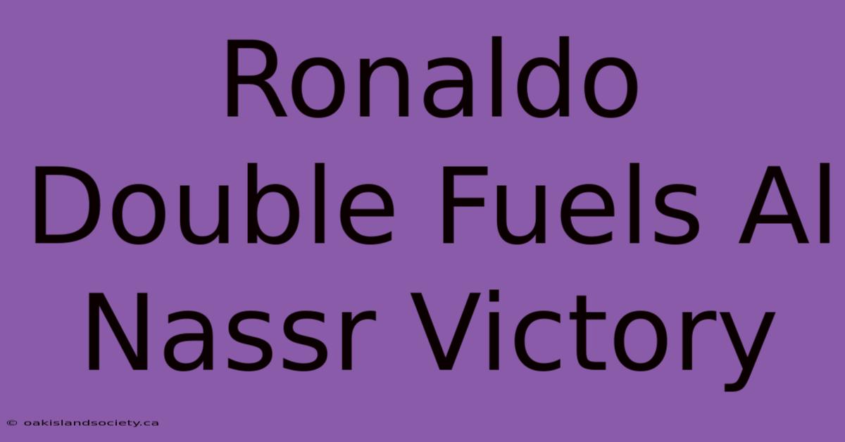 Ronaldo Double Fuels Al Nassr Victory