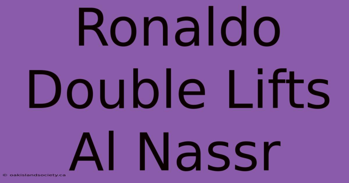 Ronaldo Double Lifts Al Nassr