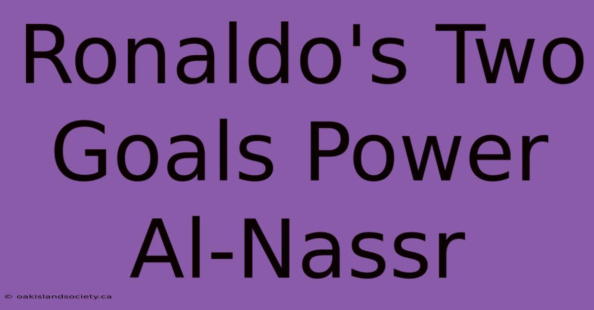 Ronaldo's Two Goals Power Al-Nassr