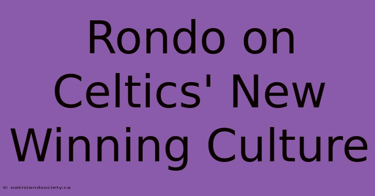 Rondo On Celtics' New Winning Culture