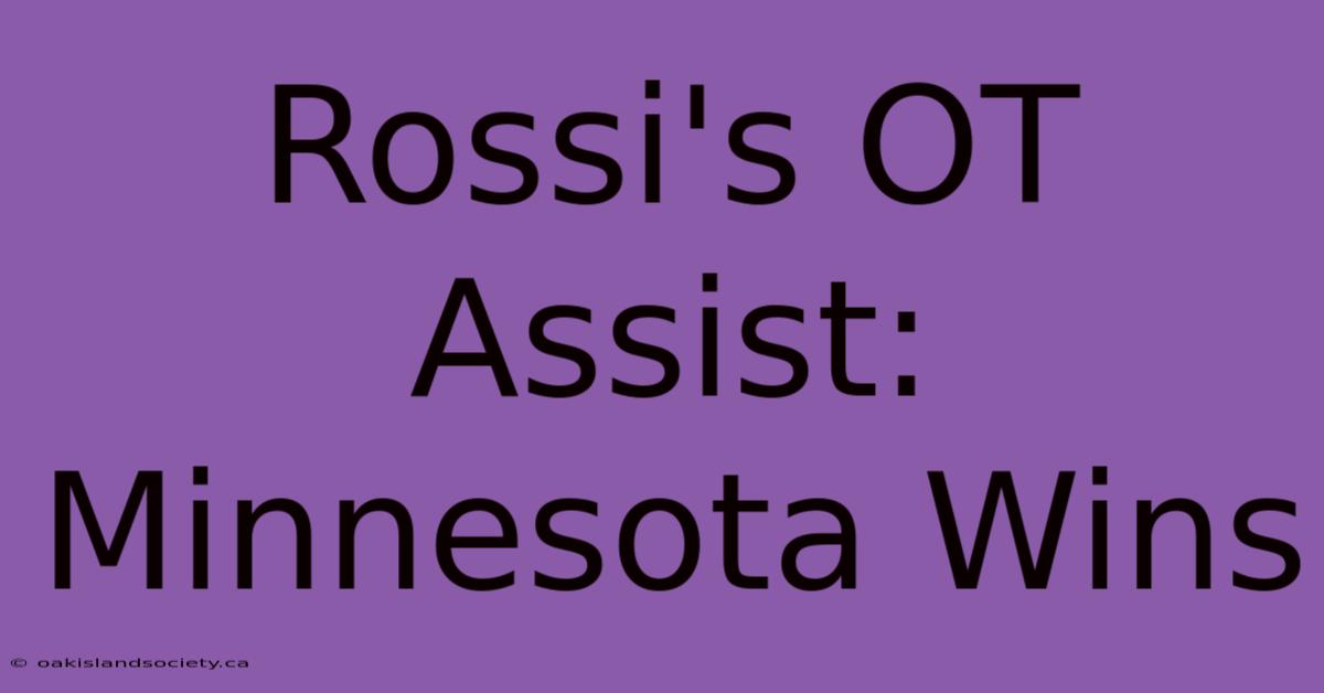 Rossi's OT Assist: Minnesota Wins