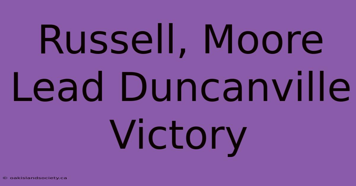 Russell, Moore Lead Duncanville Victory