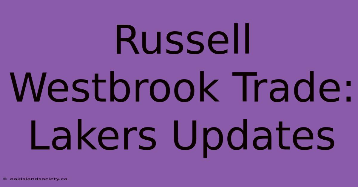 Russell Westbrook Trade: Lakers Updates