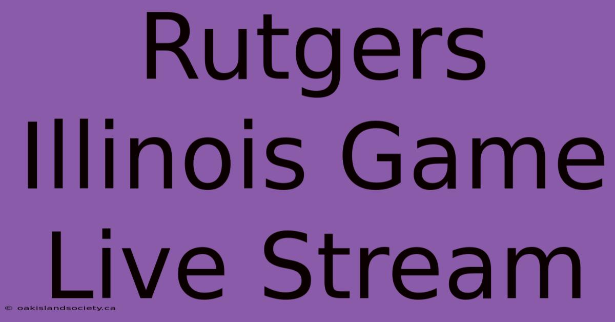 Rutgers Illinois Game Live Stream