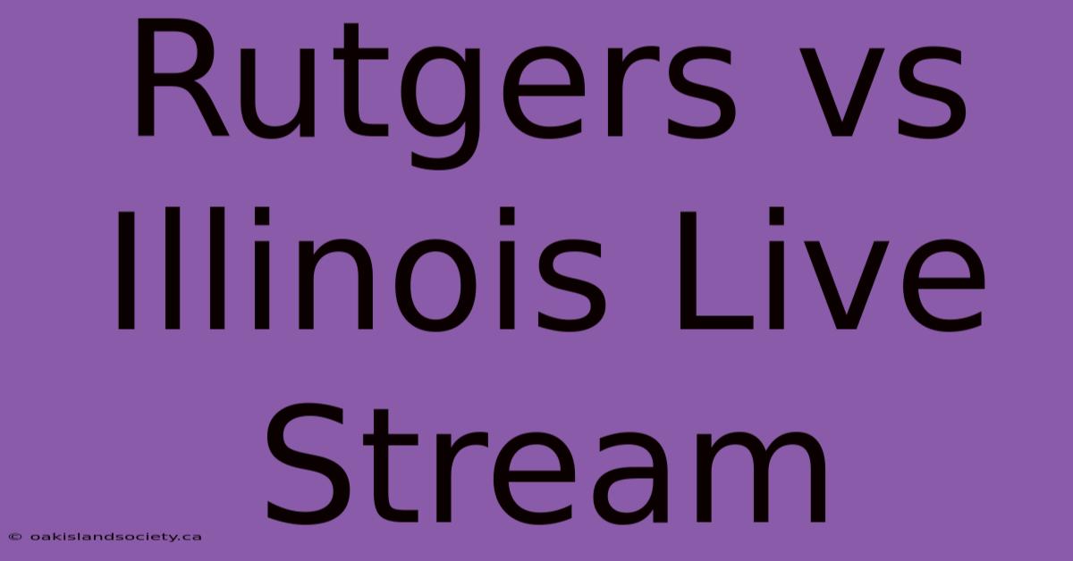 Rutgers Vs Illinois Live Stream