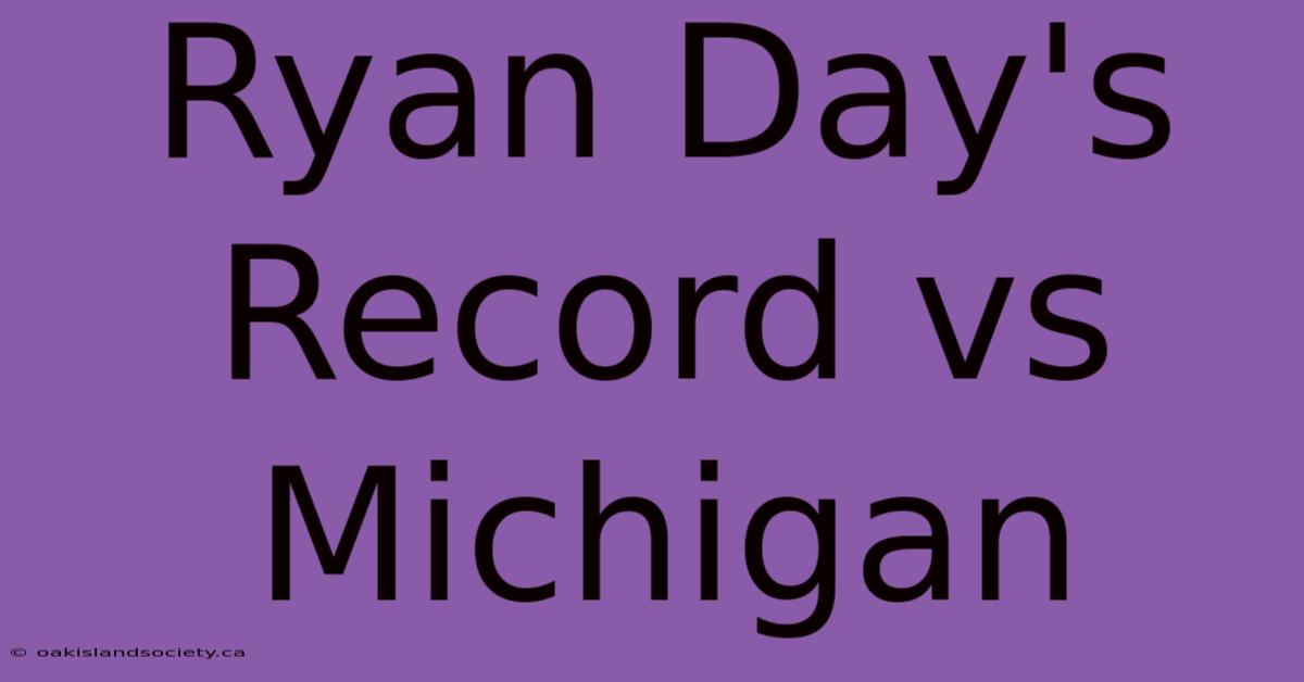 Ryan Day's Record Vs Michigan