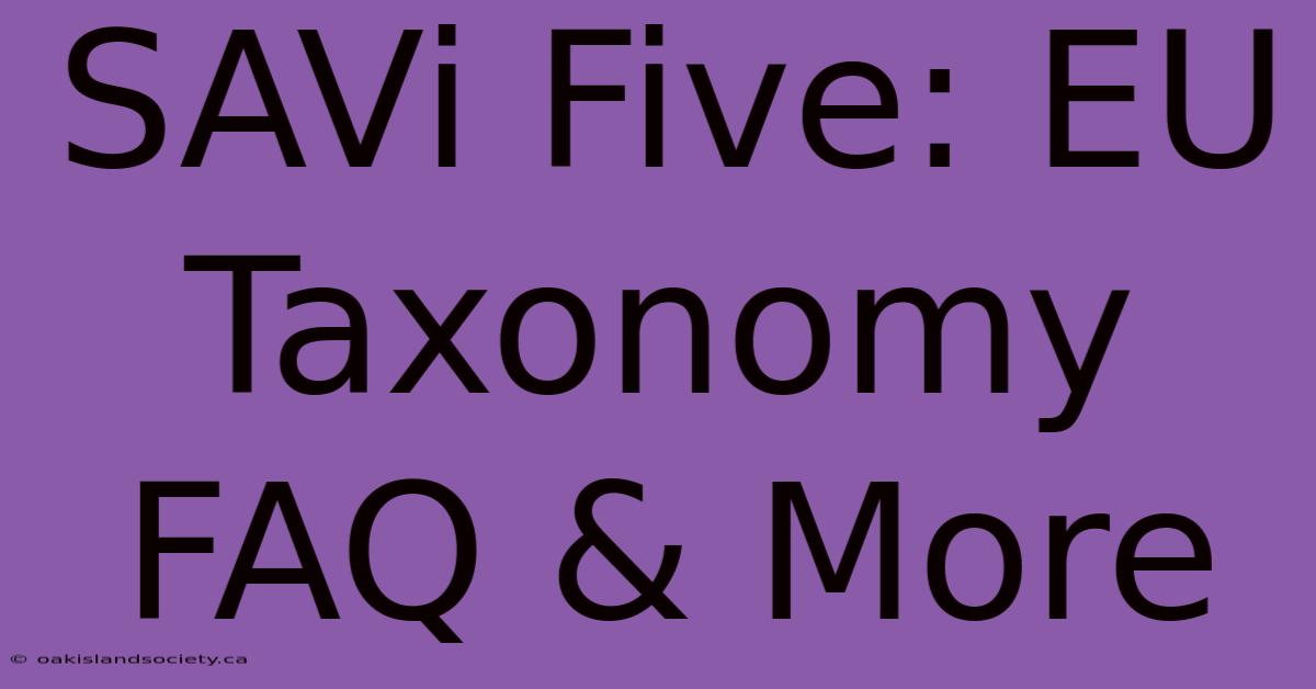 SAVi Five: EU Taxonomy FAQ & More