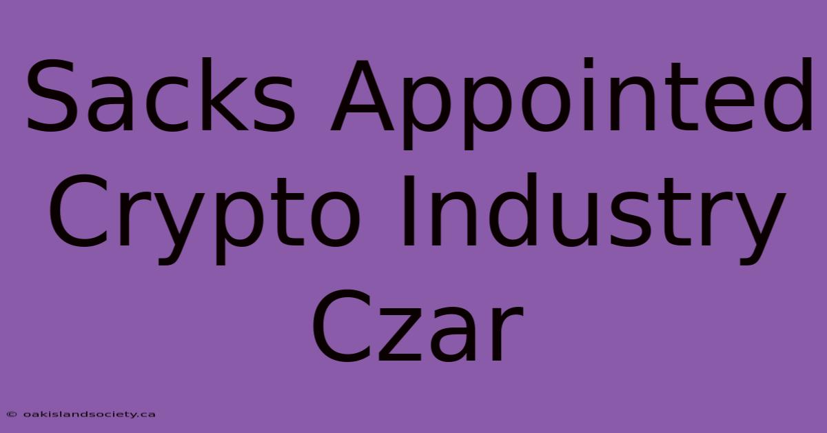 Sacks Appointed Crypto Industry Czar