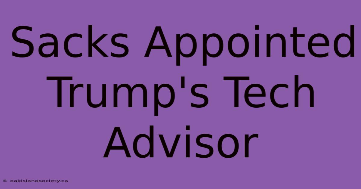 Sacks Appointed Trump's Tech Advisor