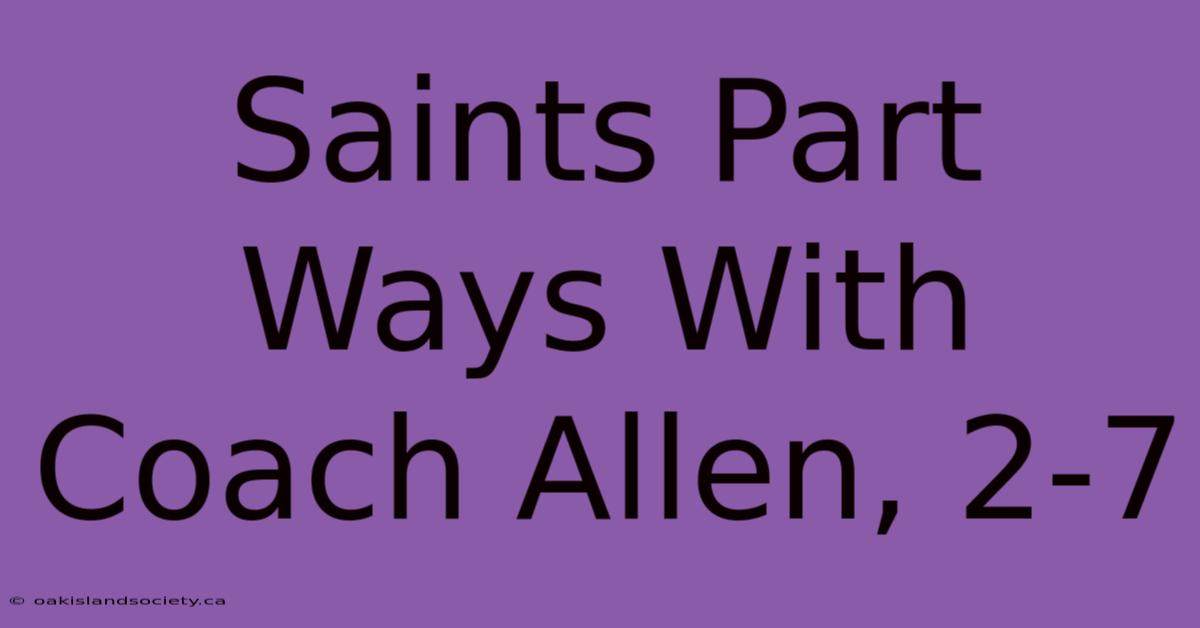 Saints Part Ways With Coach Allen, 2-7 