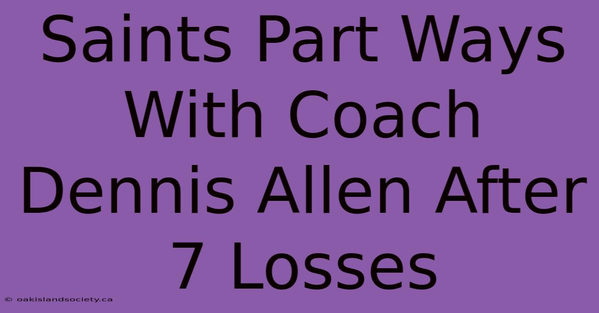 Saints Part Ways With Coach Dennis Allen After 7 Losses