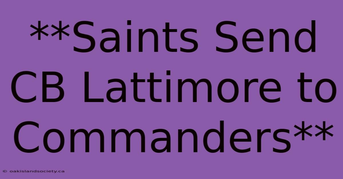 **Saints Send CB Lattimore To Commanders** 