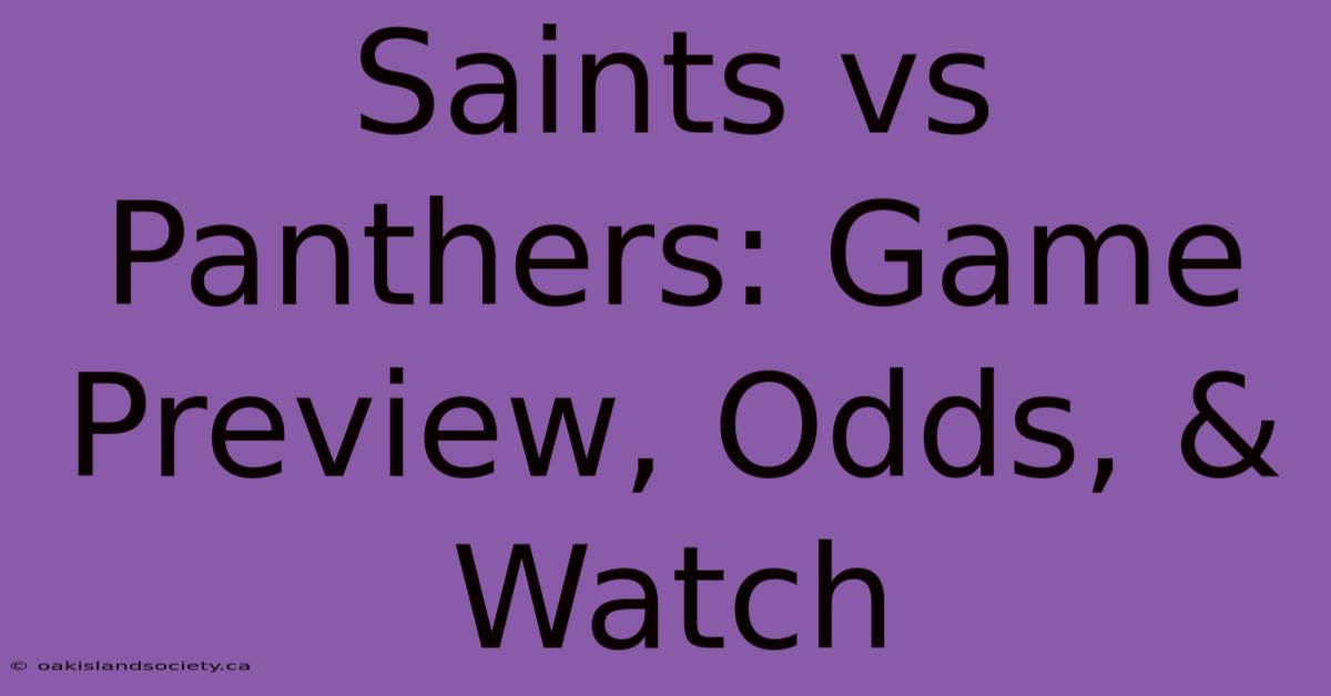 Saints Vs Panthers: Game Preview, Odds, & Watch