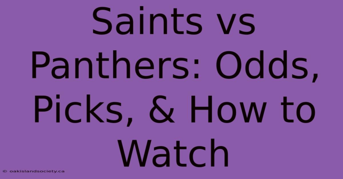 Saints Vs Panthers: Odds, Picks, & How To Watch